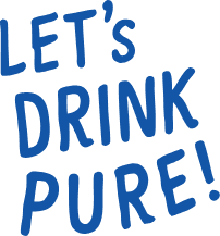 Let's Drink Pure!